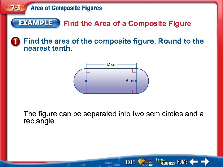 Find the Area of a Composite Figure Find the area of the composite figure.