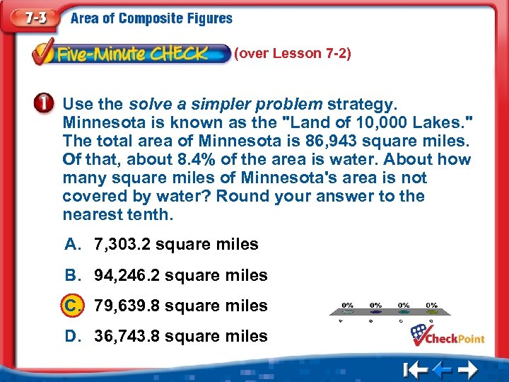 (over Lesson 7 -2) Use the solve a simpler problem strategy. Minnesota is known