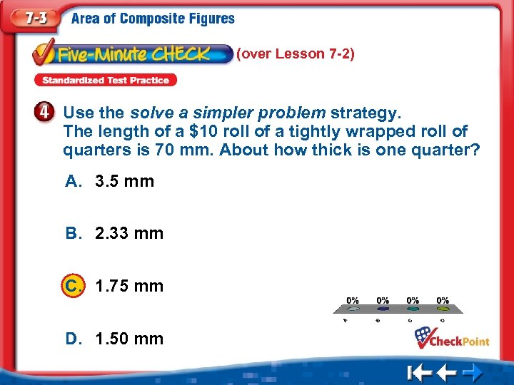 (over Lesson 7 -2) Use the solve a simpler problem strategy. The length of