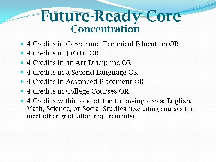 Future-Ready Core Concentration 4 Credits in Career and Technical Education OR 4 Credits in