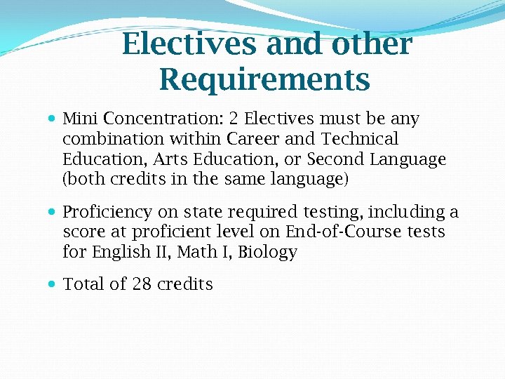 Electives and other Requirements Mini Concentration: 2 Electives must be any combination within Career