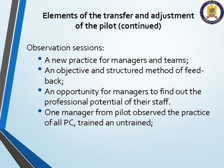 Elements of the transfer and adjustment of the pilot (continued) Observation sessions: • A