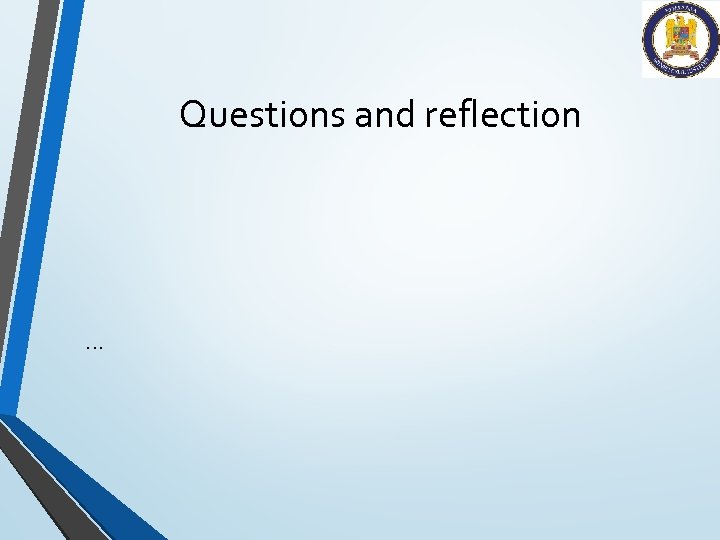Questions and reflection … 