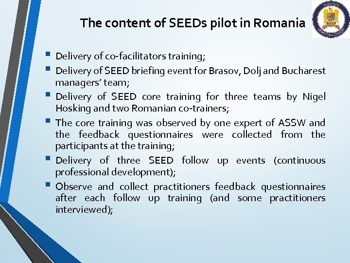 The content of SEEDs pilot in Romania § Delivery of co-facilitators training; § Delivery