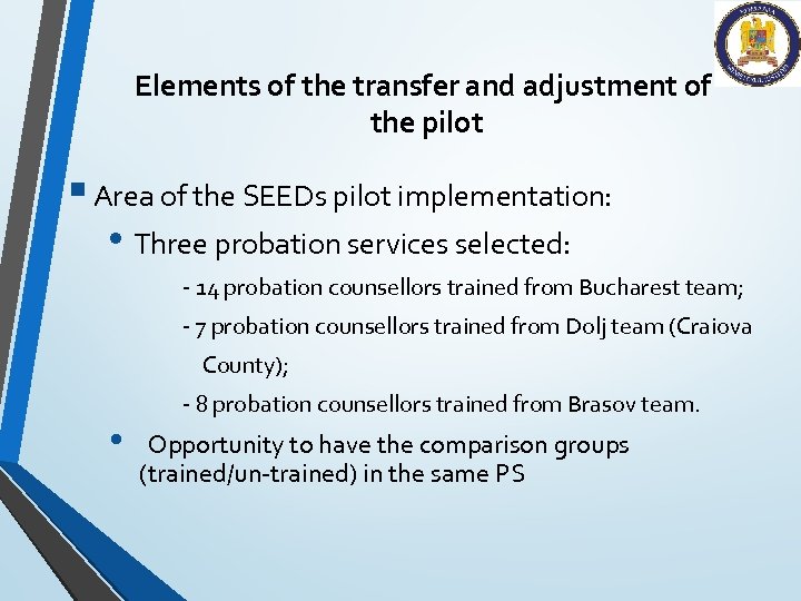Elements of the transfer and adjustment of the pilot § Area of the SEEDs