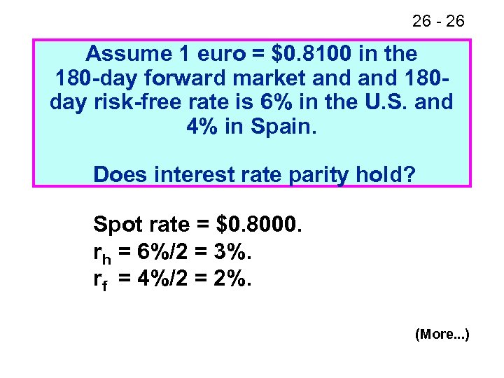 26 - 26 Assume 1 euro = $0. 8100 in the 180 -day forward