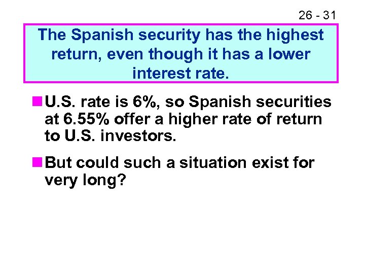 26 - 31 The Spanish security has the highest return, even though it has
