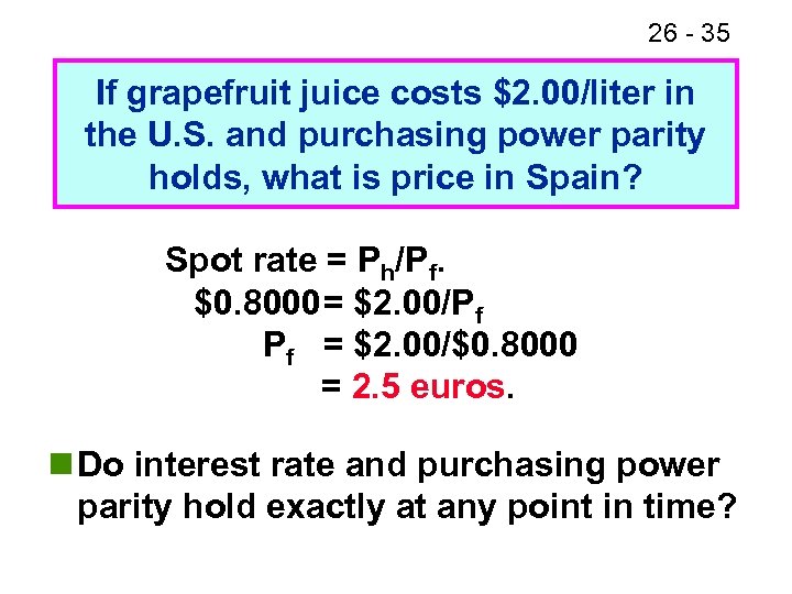 26 - 35 If grapefruit juice costs $2. 00/liter in the U. S. and