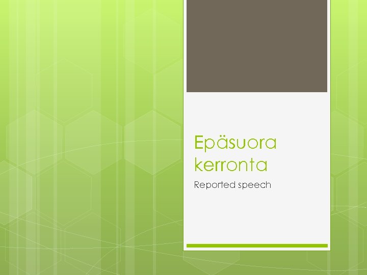 Epäsuora kerronta Reported speech 