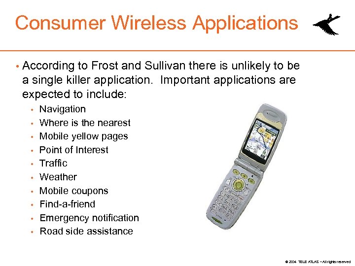 Consumer Wireless Applications According to Frost and Sullivan there is unlikely to be a