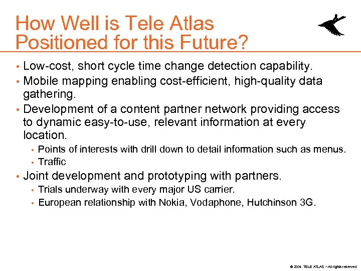 How Well is Tele Atlas Positioned for this Future? Low-cost, short cycle time change