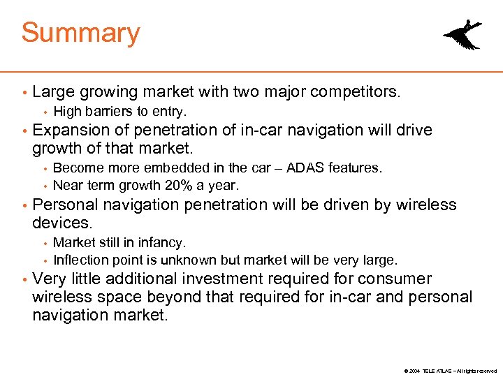 Summary Large growing market with two major competitors. Expansion of penetration of in-car navigation