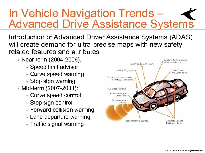 In Vehicle Navigation Trends – Advanced Drive Assistance Systems Introduction of Advanced Driver Assistance