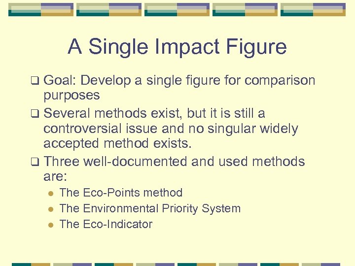 A Single Impact Figure q Goal: Develop a single figure for comparison purposes q