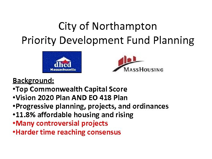 City of Northampton Priority Development Fund Planning Background: • Top Commonwealth Capital Score •