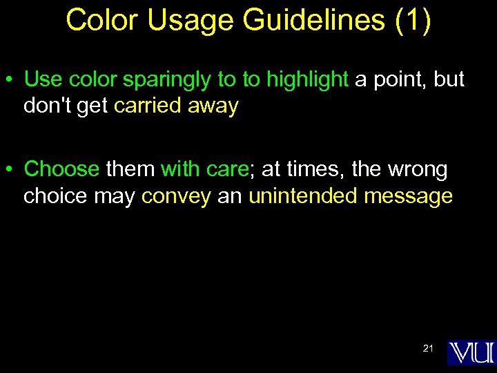 Color Usage Guidelines (1) • Use color sparingly to to highlight a point, but