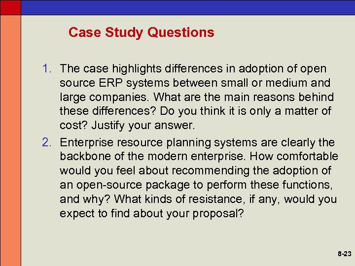 Case Study Questions 1. The case highlights differences in adoption of open source ERP