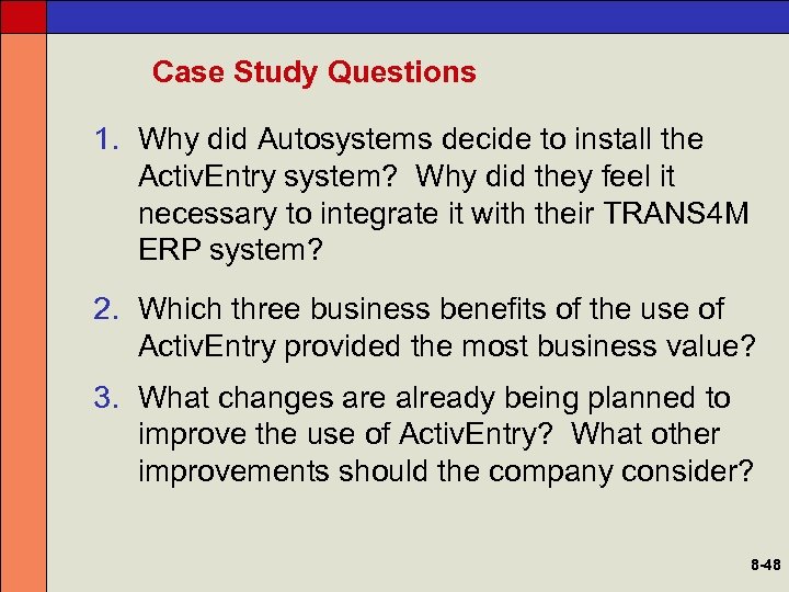 Case Study Questions 1. Why did Autosystems decide to install the Activ. Entry system?