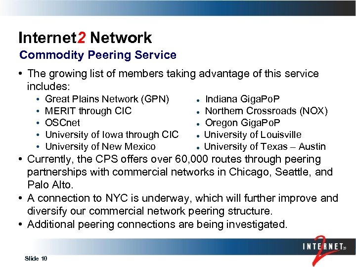 Internet 2 Network Commodity Peering Service • The growing list of members taking advantage