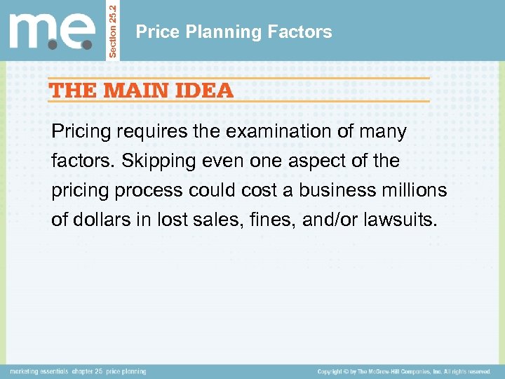 Section 25. 2 Price Planning Factors Pricing requires the examination of many factors. Skipping