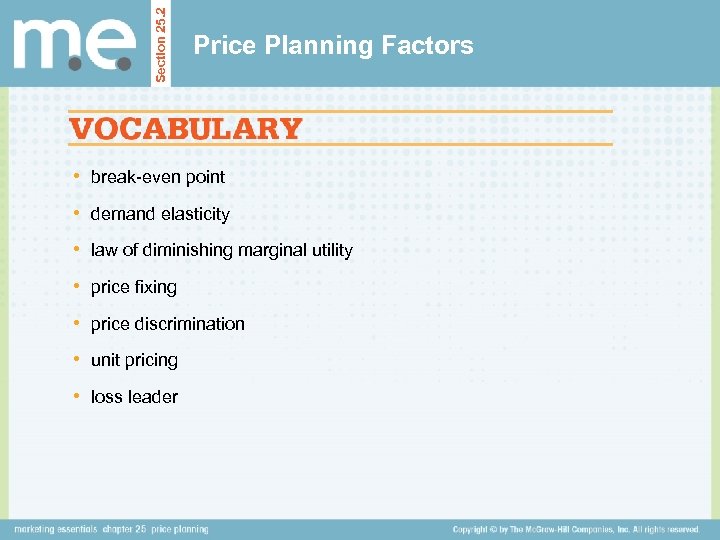 Section 25. 2 Price Planning Factors • break-even point • demand elasticity • law