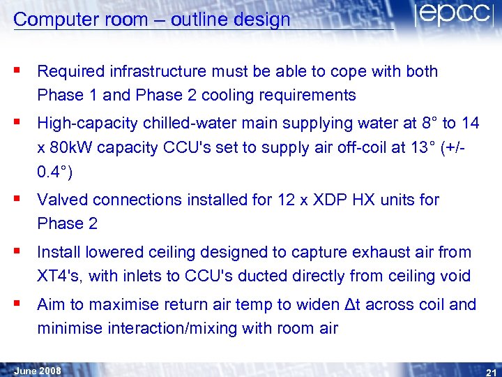 Computer room – outline design § Required infrastructure must be able to cope with