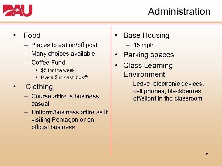 Administration • Food – Places to eat on/off post – Many choices available –