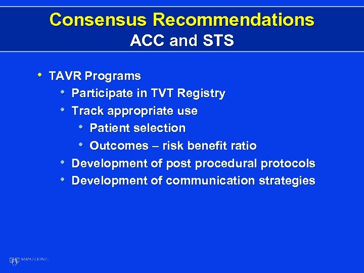 Consensus Recommendations ACC and STS • TAVR Programs • Participate in TVT Registry •