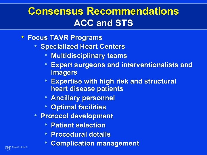 Consensus Recommendations ACC and STS • Focus TAVR Programs • Specialized Heart Centers •