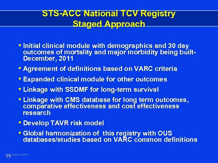 STS-ACC National TCV Registry Staged Approach • Initial clinical module with demographics and 30