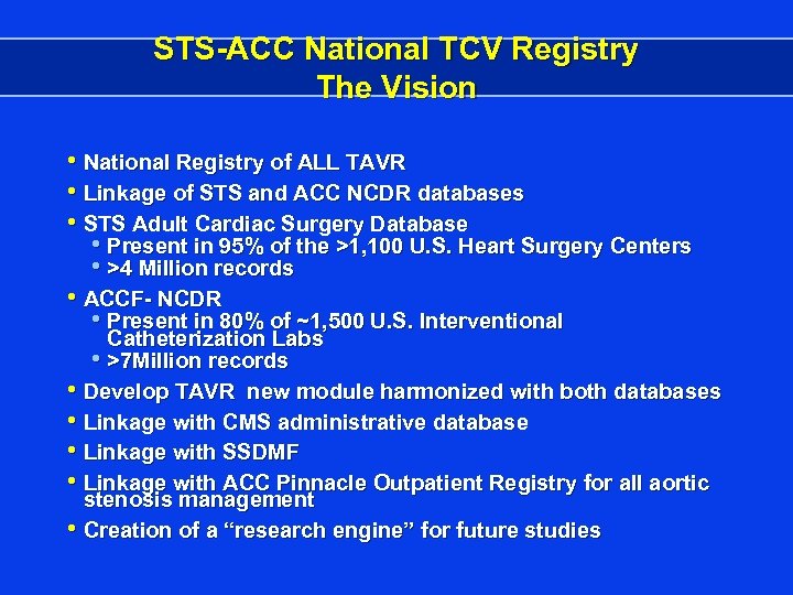 STS-ACC National TCV Registry The Vision • National Registry of ALL TAVR • Linkage