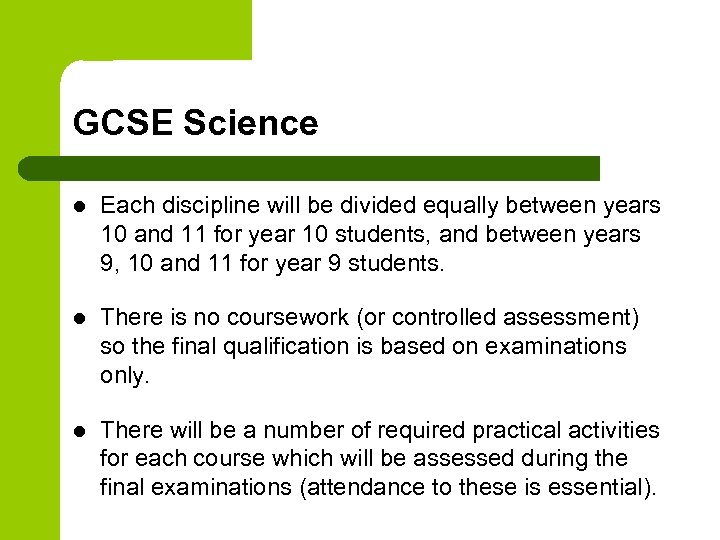 GCSE Science l Each discipline will be divided equally between years 10 and 11