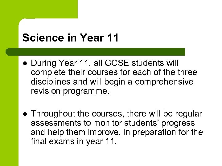 Science in Year 11 l During Year 11, all GCSE students will complete their
