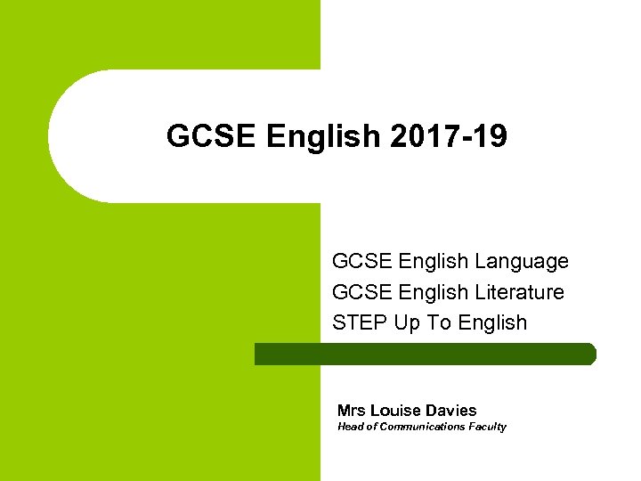 GCSE English 2017 -19 GCSE English Language GCSE English Literature STEP Up To English