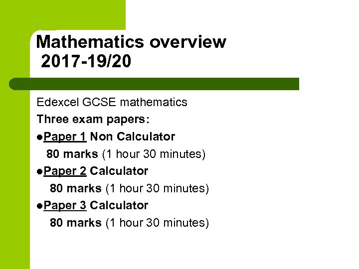 Mathematics overview 2017 -19/20 Edexcel GCSE mathematics Three exam papers: l. Paper 1 Non
