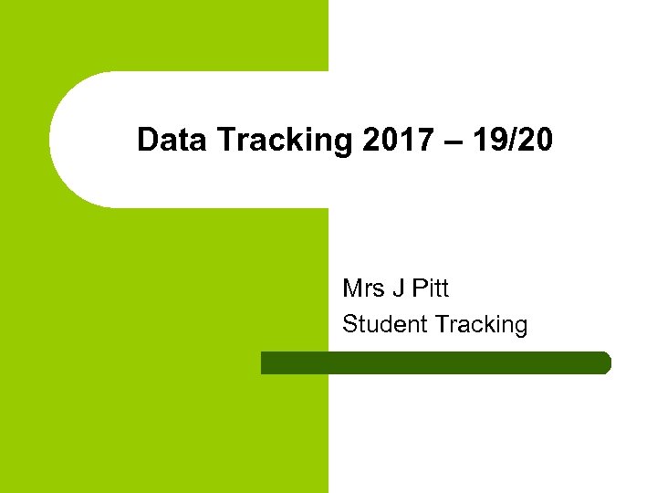 Data Tracking 2017 – 19/20 Mrs J Pitt Student Tracking 