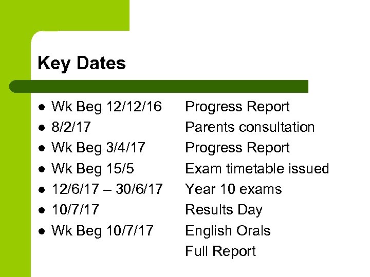 Key Dates l l l l Wk Beg 12/12/16 8/2/17 Wk Beg 3/4/17 Wk