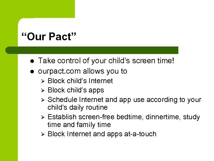 “Our Pact” l l Take control of your child’s screen time! ourpact. com allows