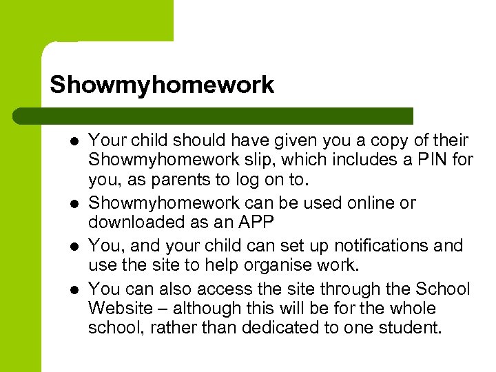 Showmyhomework l l Your child should have given you a copy of their Showmyhomework