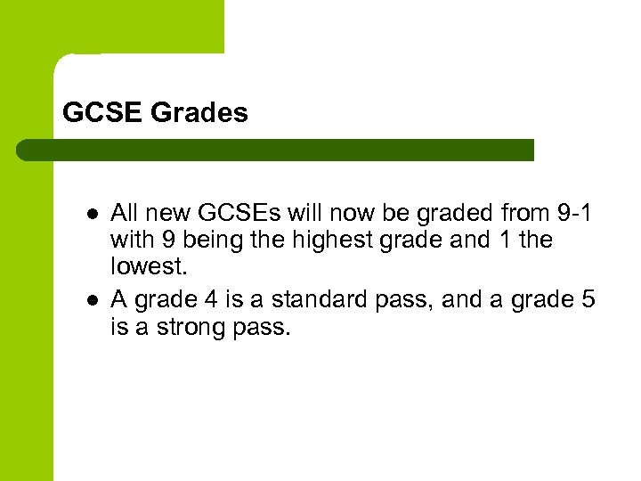 GCSE Grades l l All new GCSEs will now be graded from 9 -1