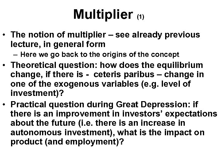 Multiplier (1) • The notion of multiplier – see already previous lecture, in general