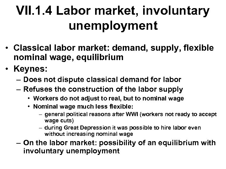 VII. 1. 4 Labor market, involuntary unemployment • Classical labor market: demand, supply, flexible