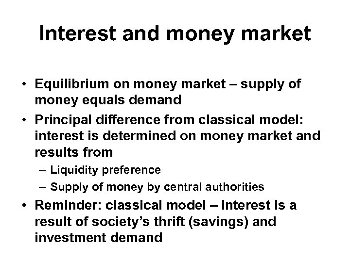 Interest and money market • Equilibrium on money market – supply of money equals