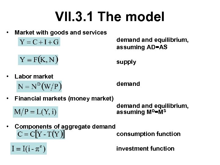 VII. 3. 1 The model • Market with goods and services demand equilibrium, assuming