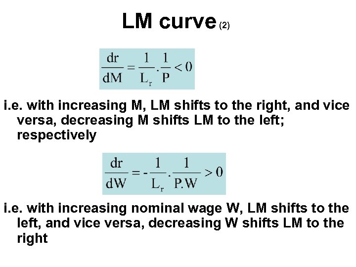 LM curve (2) i. e. with increasing M, LM shifts to the right, and