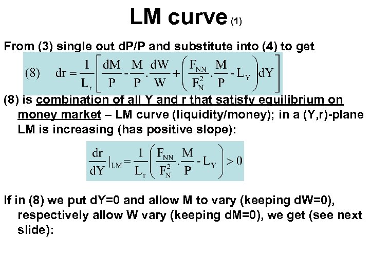 LM curve (1) From (3) single out d. P/P and substitute into (4) to