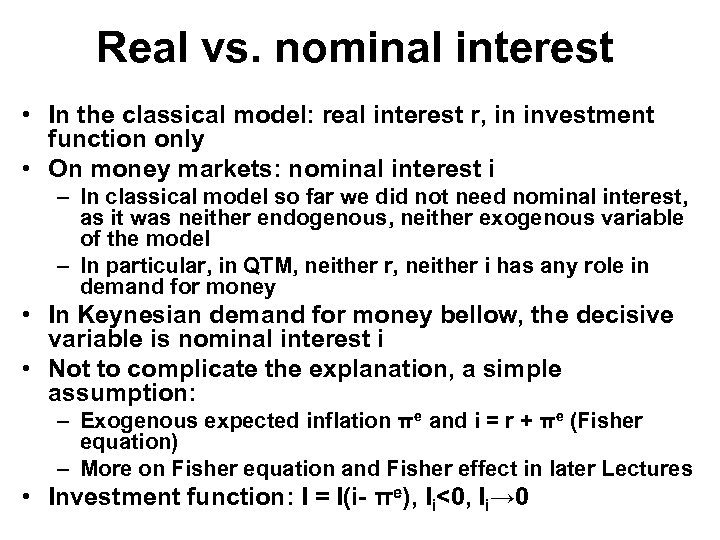 Real vs. nominal interest • In the classical model: real interest r, in investment