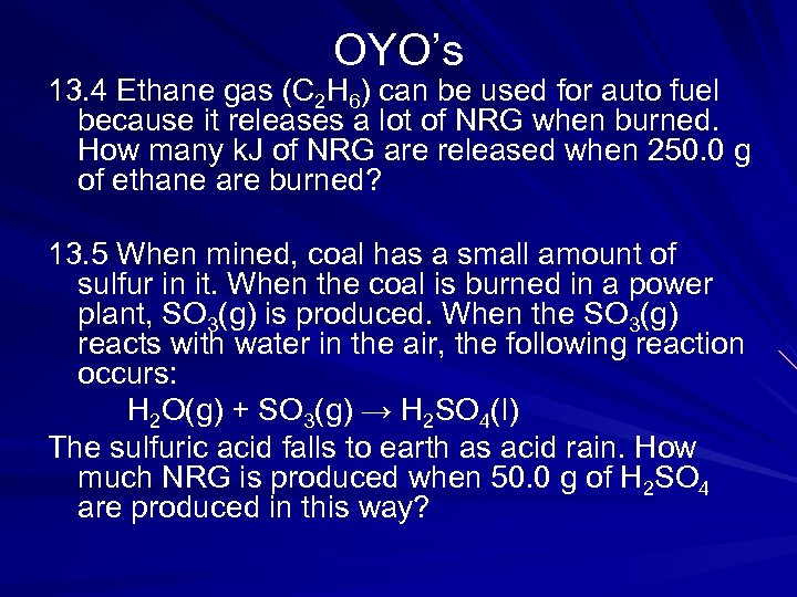 OYO’s 13. 4 Ethane gas (C 2 H 6) can be used for auto