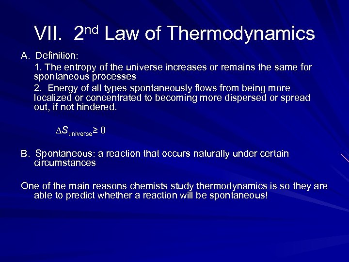 VII. 2 nd Law of Thermodynamics A. Definition: 1. The entropy of the universe