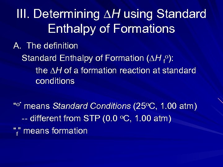 III. Determining ∆H using Standard Enthalpy of Formations A. The definition Standard Enthalpy of